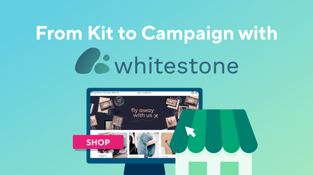 Blog Banner - From Kit to Campaign with Whitestone