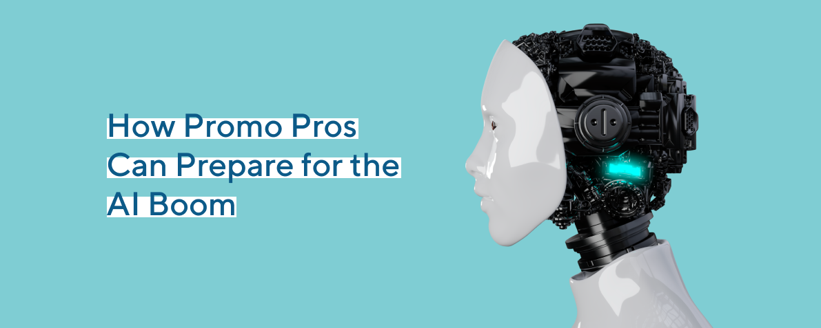 How Promo Pros Can Prepare for the AI Boom