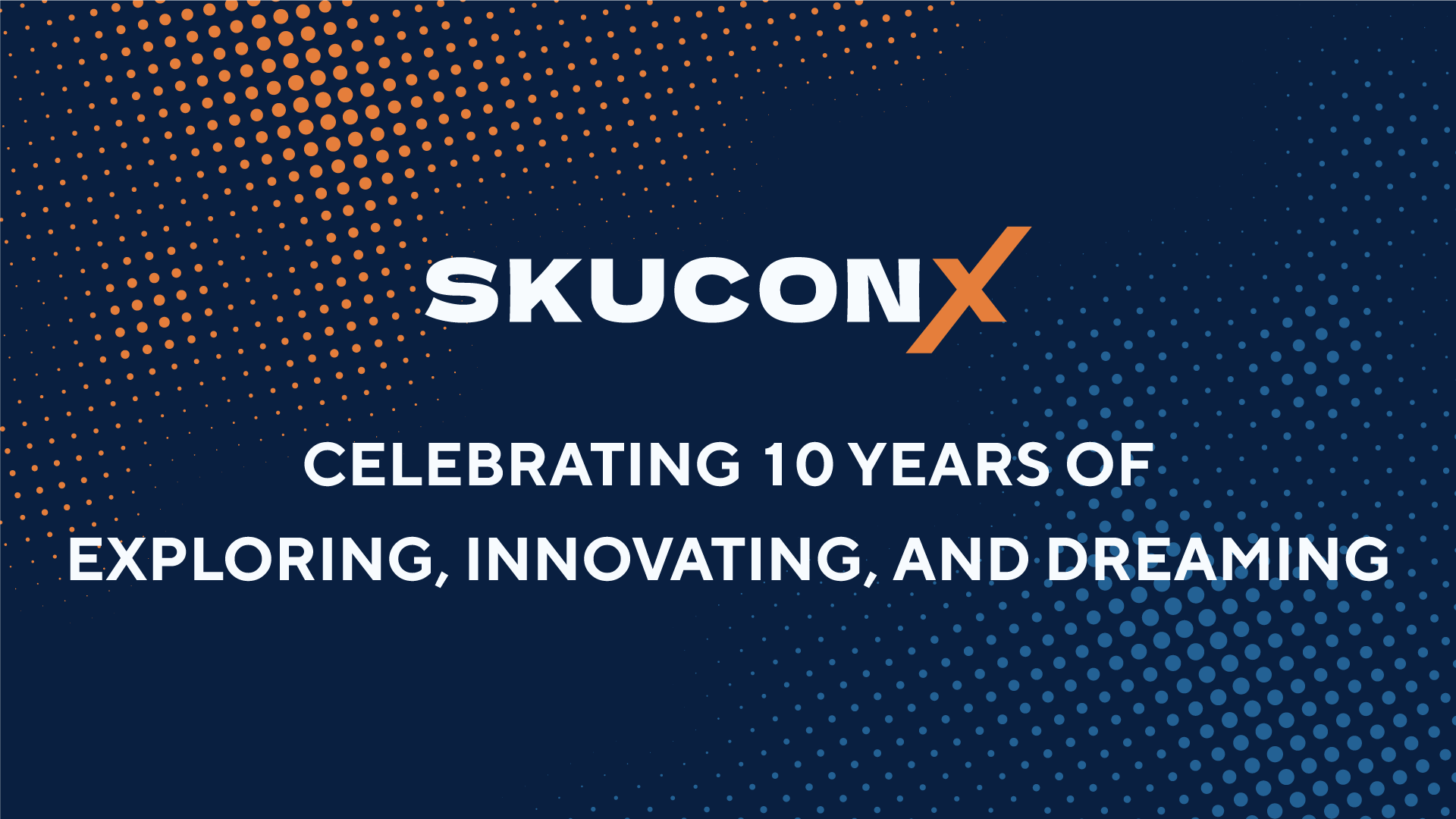 skucon: Celebrating 10 Years of Exploring, Innovating, and Dreaming