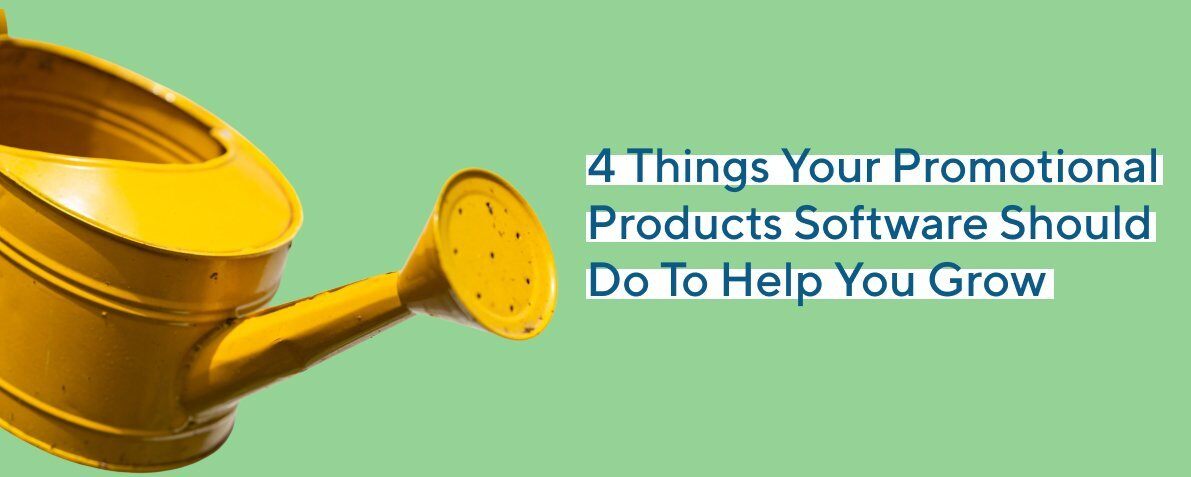 4 Things Your Promotional Products Software Should Do