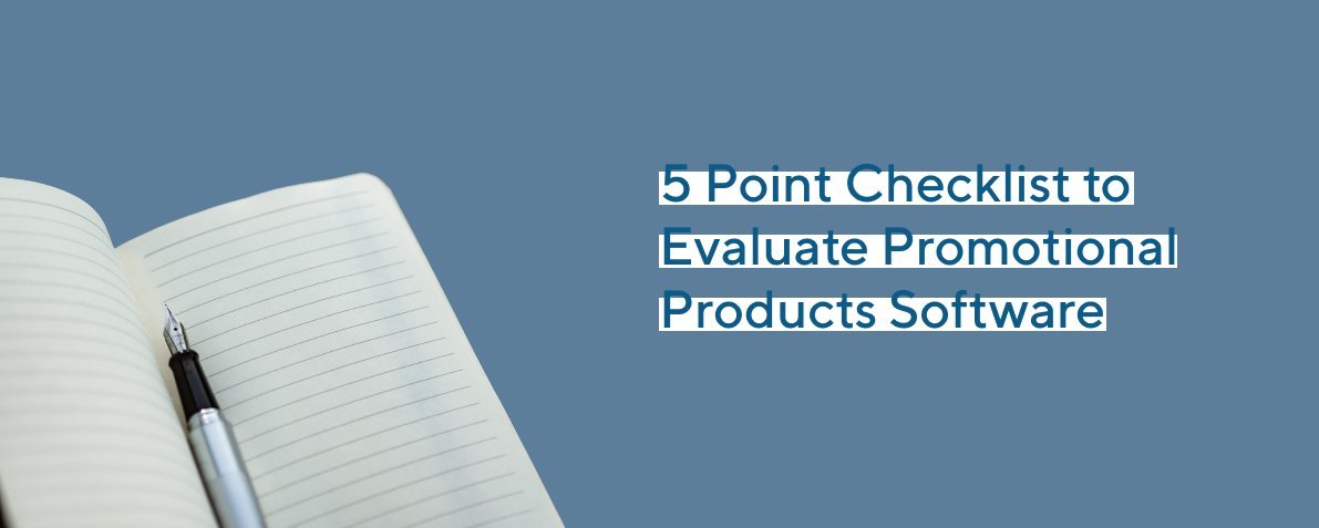 5 Point Checklist to Evaluate Promotional Products Software