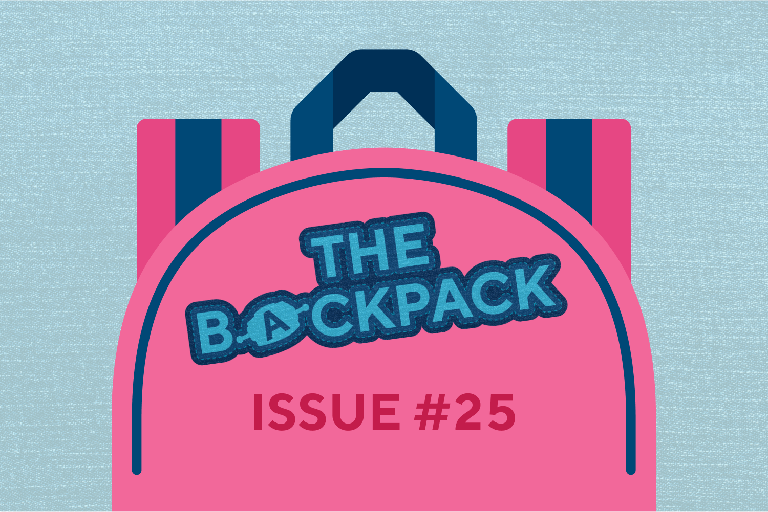 The Backpack: Issue #25