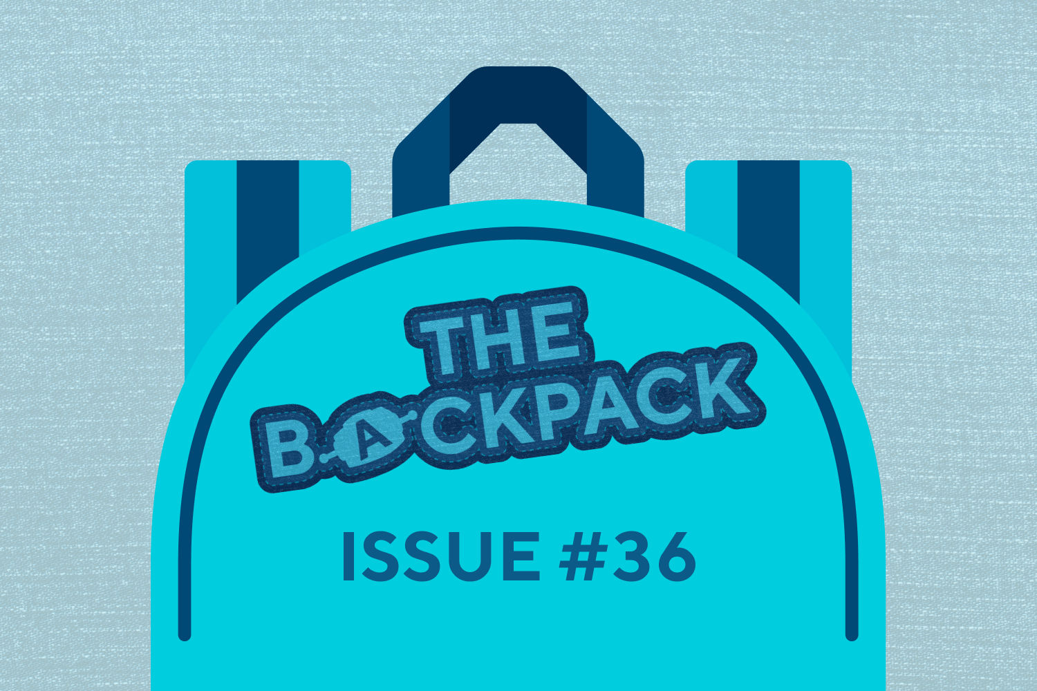 The Backpack: Issue #36