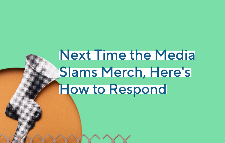 Next Time the Media Slams Merch, Here's How to Respond